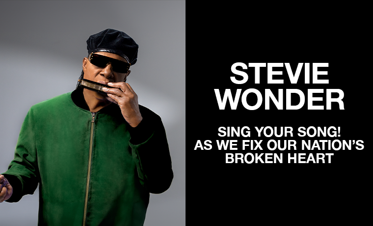 More Info for Stevie Wonder Says “Sing Your Song! As We Fix Our Nation’s Broken Heart” With 10 Performances This October 